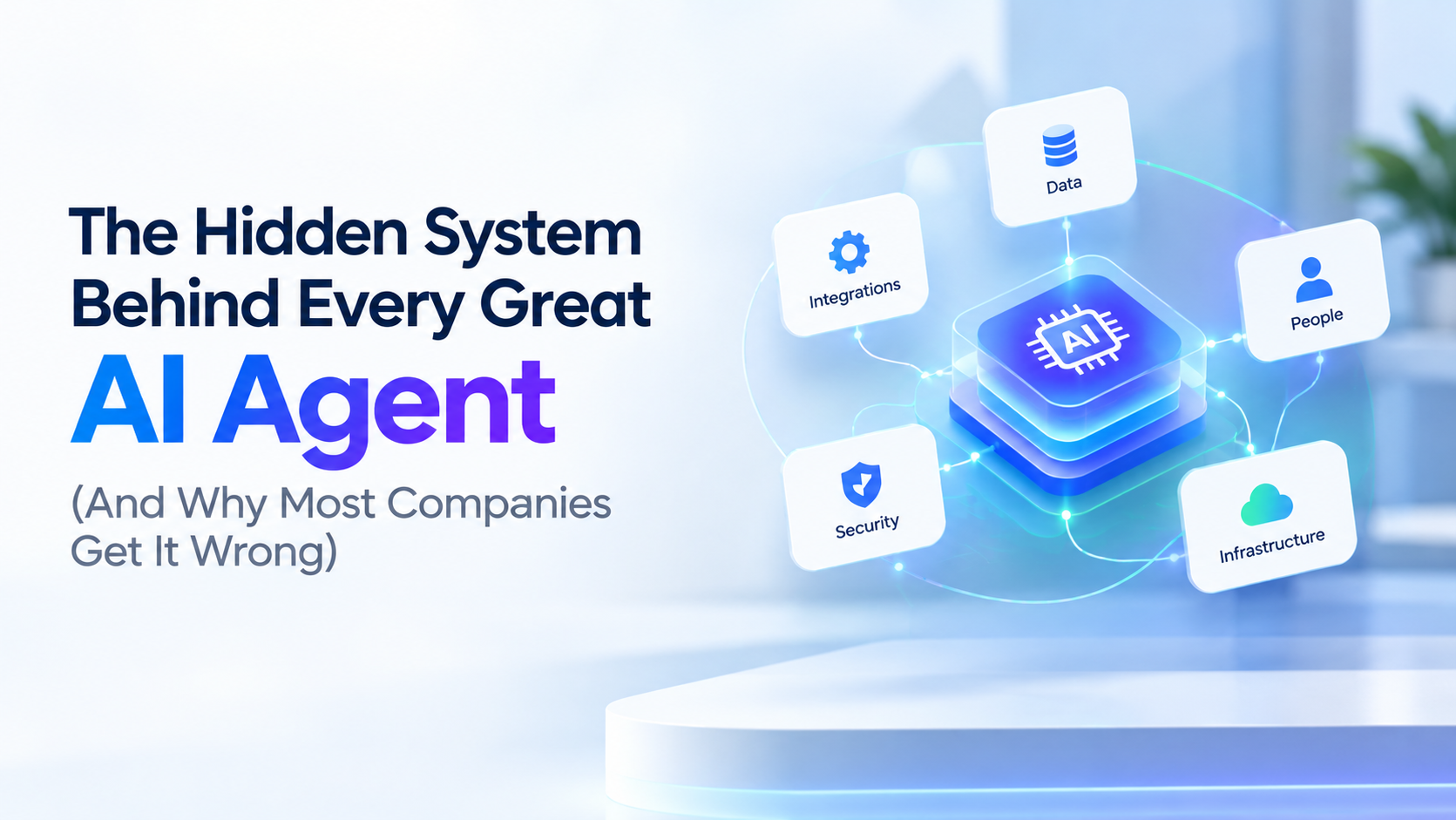 The Hidden System Behind Every Great AI Agent (And Why Most Companies Get It Wrong)