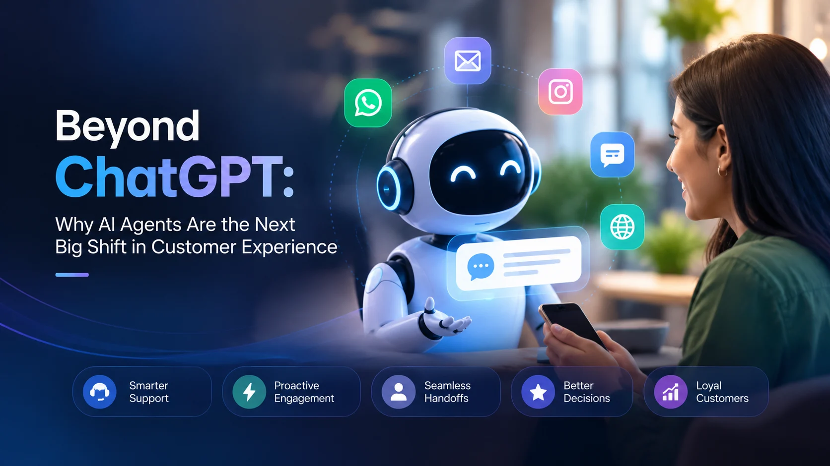 Beyond ChatGPT: Why AI Agents Are the Next Big Shift in Customer Experience